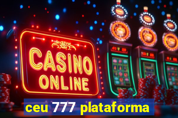 ceu 777 plataforma